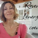Revenir à l'énergie du cœur